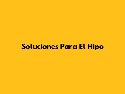Soluciones Para El Hipo
