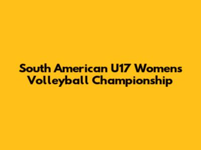 South American U17 Women's Volleyball Championship