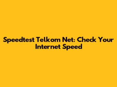 Speedtest Telkom Net: Check Your Internet Speed