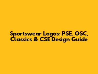 Sportswear Logos: PSE, OSC, Classics & CSE Design Guide