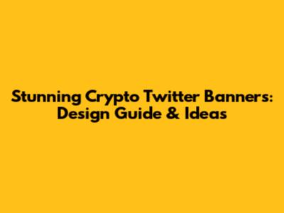 Stunning Crypto Twitter Banners: Design Guide & Ideas