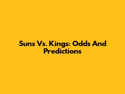 Suns Vs. Kings: Odds And Predictions