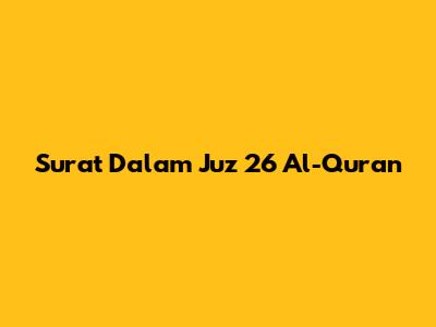 Surat Dalam Juz 26 Al-Qur'an