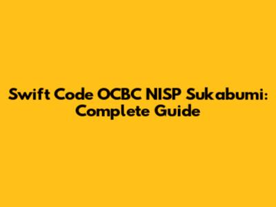 Swift Code OCBC NISP Sukabumi: Complete Guide