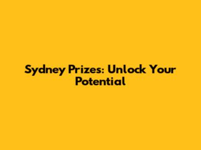 Sydney Prizes: Unlock Your Potential
