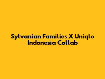 Sylvanian Families X Uniqlo Indonesia Collab