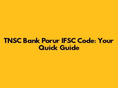 TNSC Bank Porur IFSC Code: Your Quick Guide