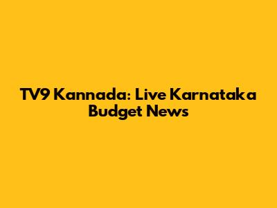 TV9 Kannada: Live Karnataka Budget News