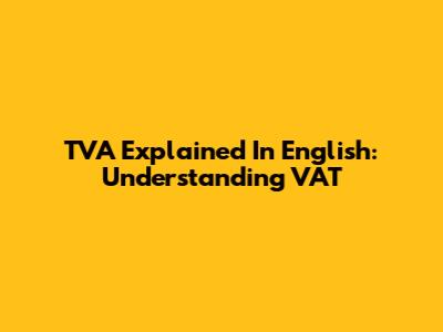 TVA Explained In English: Understanding VAT