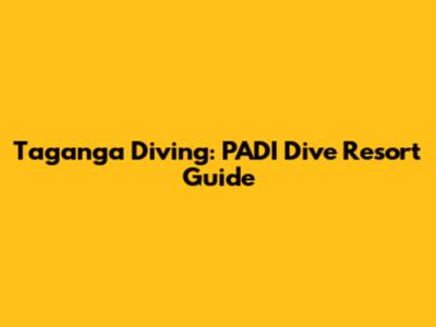 Taganga Diving: PADI Dive Resort Guide