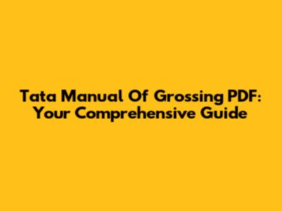 Tata Manual Of Grossing PDF: Your Comprehensive Guide