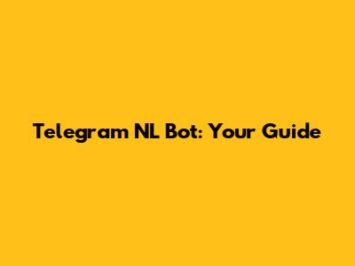 Telegram NL Bot: Your Guide