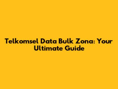 Telkomsel Data Bulk Zona: Your Ultimate Guide