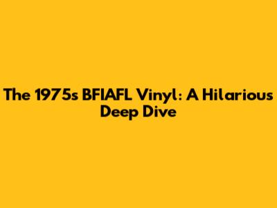 The 1975's 'BFIAFL' Vinyl: A Hilarious Deep Dive