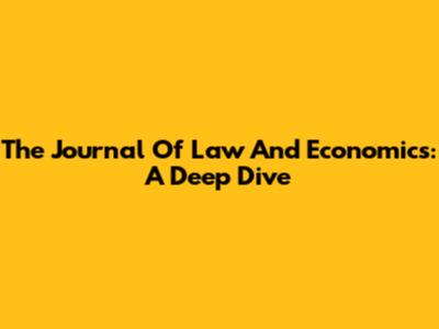 The Journal Of Law And Economics: A Deep Dive