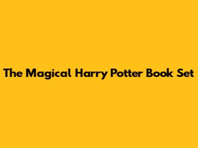 The Magical Harry Potter Book Set