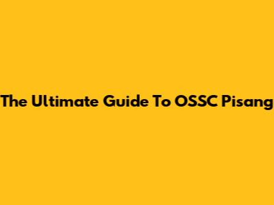 The Ultimate Guide To OSSC Pisang