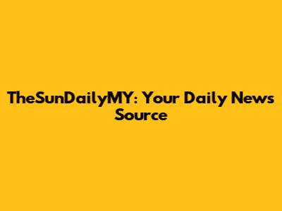 TheSunDailyMY: Your Daily News Source