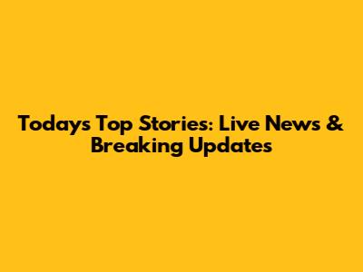 Today's Top Stories: Live News & Breaking Updates