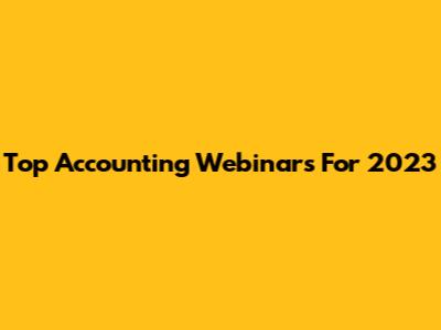 Top Accounting Webinars For 2023