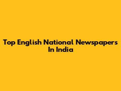 Top English National Newspapers In India
