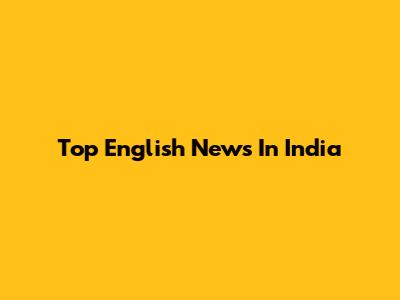Top English News In India