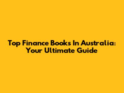 Top Finance Books In Australia: Your Ultimate Guide