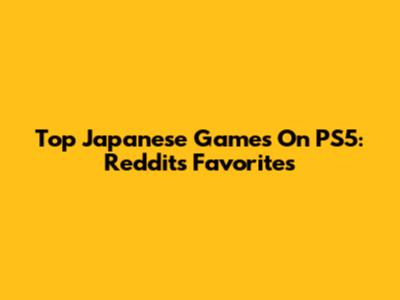 Top Japanese Games On PS5: Reddit's Favorites