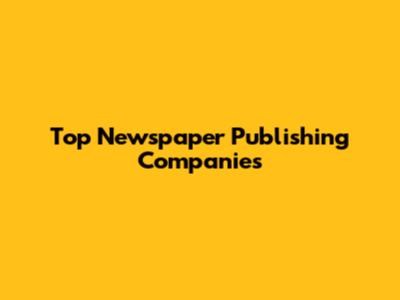 Top Newspaper Publishing Companies