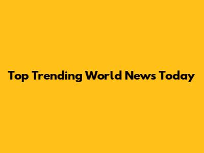 Top Trending World News Today