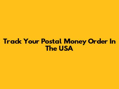Track Your Postal Money Order In The USA