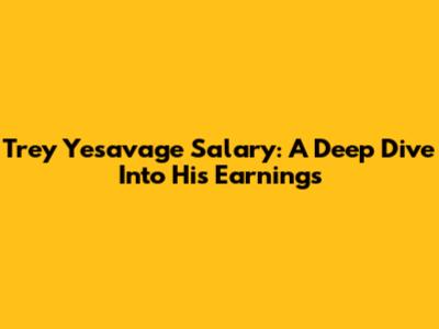 Trey Yesavage Salary: A Deep Dive Into His Earnings