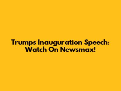 Trump's Inauguration Speech: Watch On Newsmax!