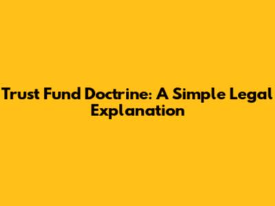 Trust Fund Doctrine: A Simple Legal Explanation