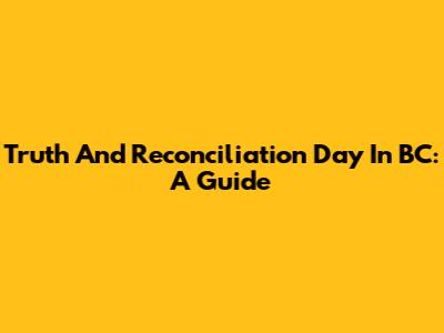 Truth And Reconciliation Day In BC: A Guide