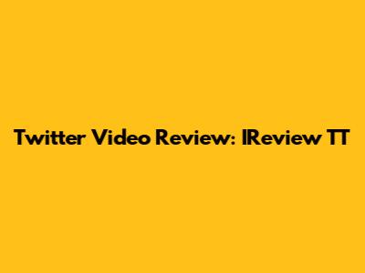 Twitter Video Review: IReview TT