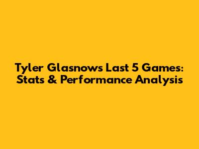 Tyler Glasnow's Last 5 Games: Stats & Performance Analysis