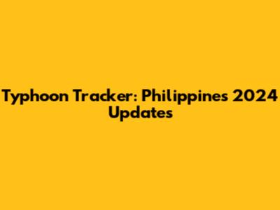 Typhoon Tracker: Philippines 2024 Updates