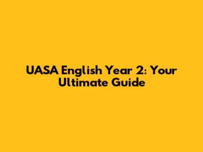 UASA English Year 2: Your Ultimate Guide