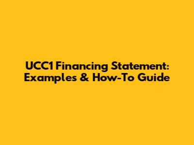 UCC1 Financing Statement: Examples & How-To Guide
