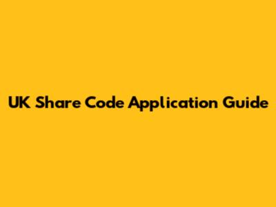 UK Share Code Application Guide