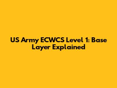 US Army ECWCS Level 1: Base Layer Explained