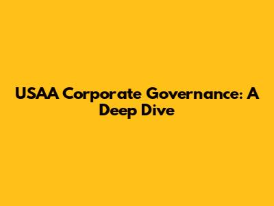 USAA Corporate Governance: A Deep Dive