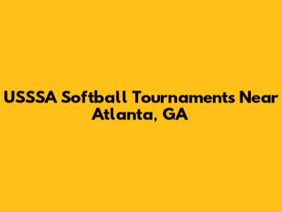 USSSA Softball Tournaments Near Atlanta, GA
