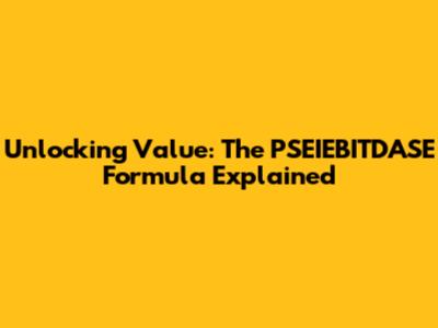 Unlocking Value: The PSEIEBITDASE Formula Explained