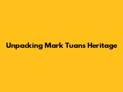 Unpacking Mark Tuan's Heritage