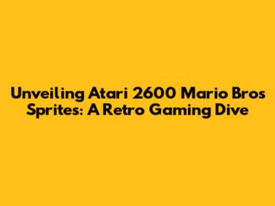 Unveiling Atari 2600 Mario Bros Sprites: A Retro Gaming Dive