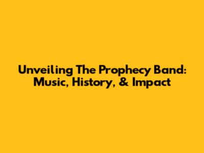 Unveiling The Prophecy Band: Music, History, & Impact