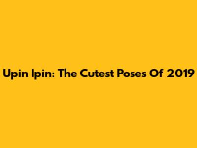 Upin Ipin: The Cutest Poses Of 2019