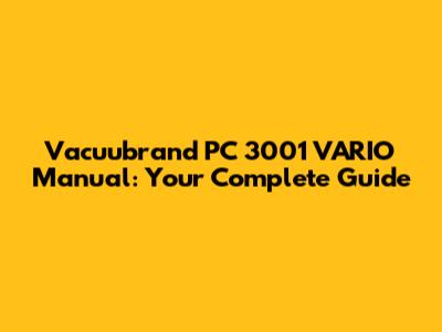 Vacuubrand PC 3001 VARIO Manual: Your Complete Guide